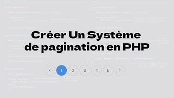 TUTO PHP: comment créer système de pagination en PHP