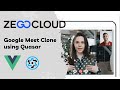 Google Meet Clone using Vue 3, Quasar and ZEGOCLOUD