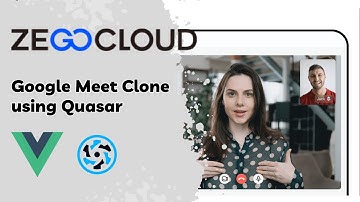 Google Meet Clone using Vue 3, Quasar and ZEGOCLOUD