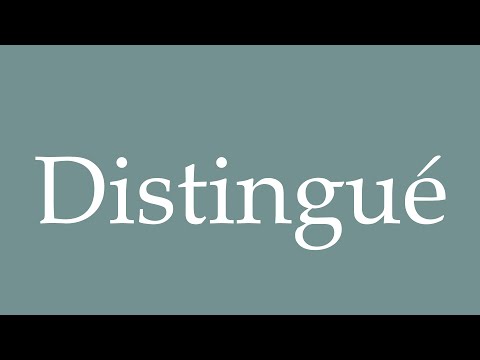 How to Pronounce ''Distingué'' (Distinguished) Correctly in French