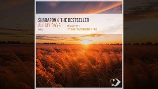 Sharapov U0026 The Bestseller  All My Days Remixes Pt 1