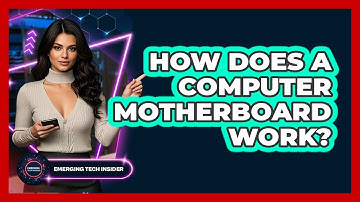 How Does A Computer Motherboard Work? - Emerging Tech Insider