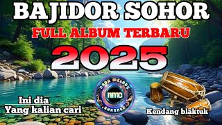 Download Lagu Ini dia yang kalian cari 🔥BAJIDOR SOHOR FULL ALBUM TERBARU 2025 II KENDANG BLAKTUKNA MANTUL PISAN MP3 Download Lagu Ini dia yang kalian cari 🔥BAJIDOR SOHOR FULL ALBUM TERBARU 2025 II KENDANG BLAKTUKNA MANTUL PISAN MP3