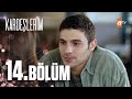 Kardeşlerim 14. Bölüm