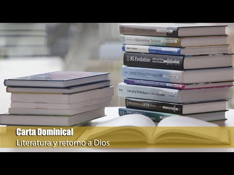 Carta Dominical. «Literatura y retorno a Dios»
