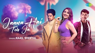 Jaana Hai Toh Jaa | Siddharth Nigam | Ashnoor Kaur | Raas | Sheetal | Avvy Sra | Akash Jandu