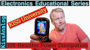 Kiss U 105: Resistor Power Dissipation - part of Kiss University playlist #KissU