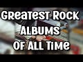The Greatest Rock Albums Of All Time Greatestofalltime Rockalbum Toplists