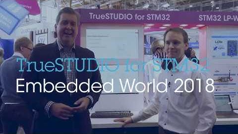 TrueStudio full features IDE solution for STM32 products (now free of charge!), Embedded World 2018