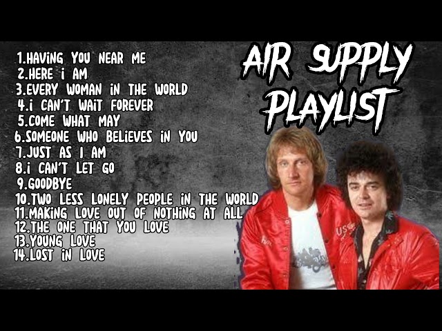Air Supply Greatest hits/ Air Supply Playlist Songs class=