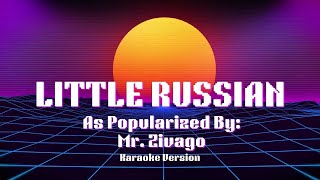 Little Russian - Mr. Zivago (Karaoke/Instrumental/Minus One Version)