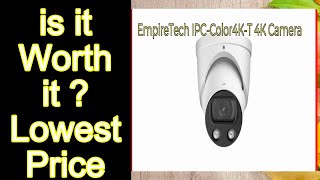 EmpireTech IPC-Color4K-T 4K Camera Features - Important Information