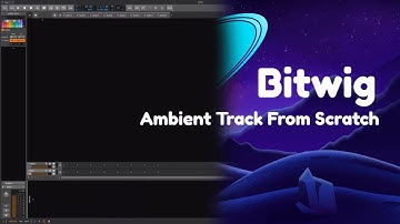 Ambient Track from Scratch in Bitwig
