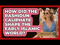 How Did The Rashidun Caliphate Shape The Early Islamic World? - Middle East Insights