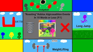 “Roasting” Roblox Algicosathlon Events in 10 words or less (P.1) (MOST POPULAR VIDEO)