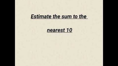 Class 3 to 5 || maths||Estimate the sum to the nearest 10