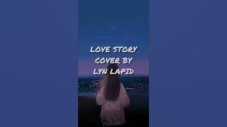 LOVE STORY - TAYLOR SWIFT LYRIC COVER By Lyn Lapid