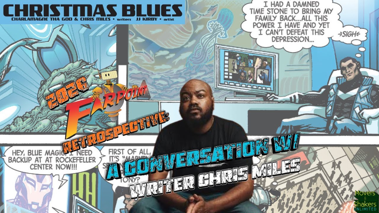 2026 Farpoint RETROSPECTIVE: A Conversation w/ Writer, Chris Miles