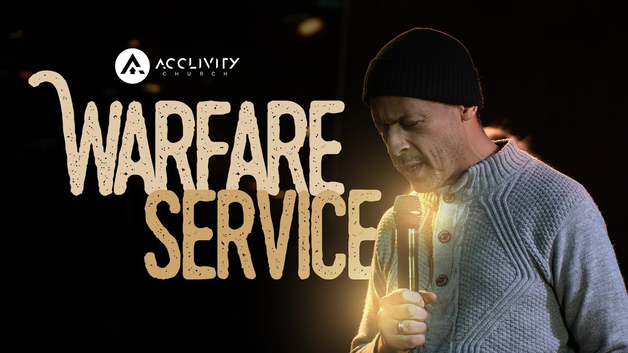 Warfare Service | Acclivity Church