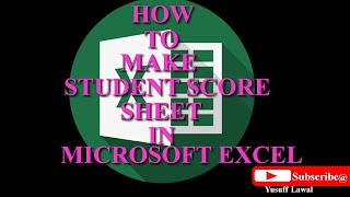 HOW TO MAKE STUDENT SCORE SHEET IN MICROSOFT EXCEL