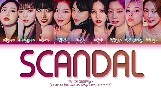 TWICE (트와이스) - 'Scandal' (Color Coded Lyrics Eng/Rom/Han/가사)