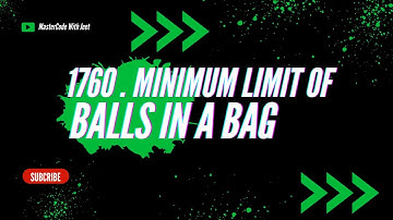 LeetCode 1760: Minimum Limit of Balls in a Bag | Binary Search Solution