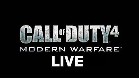 CoD4 Live Stream #1 (Call of Duty 4 Modern Warfare) 2018