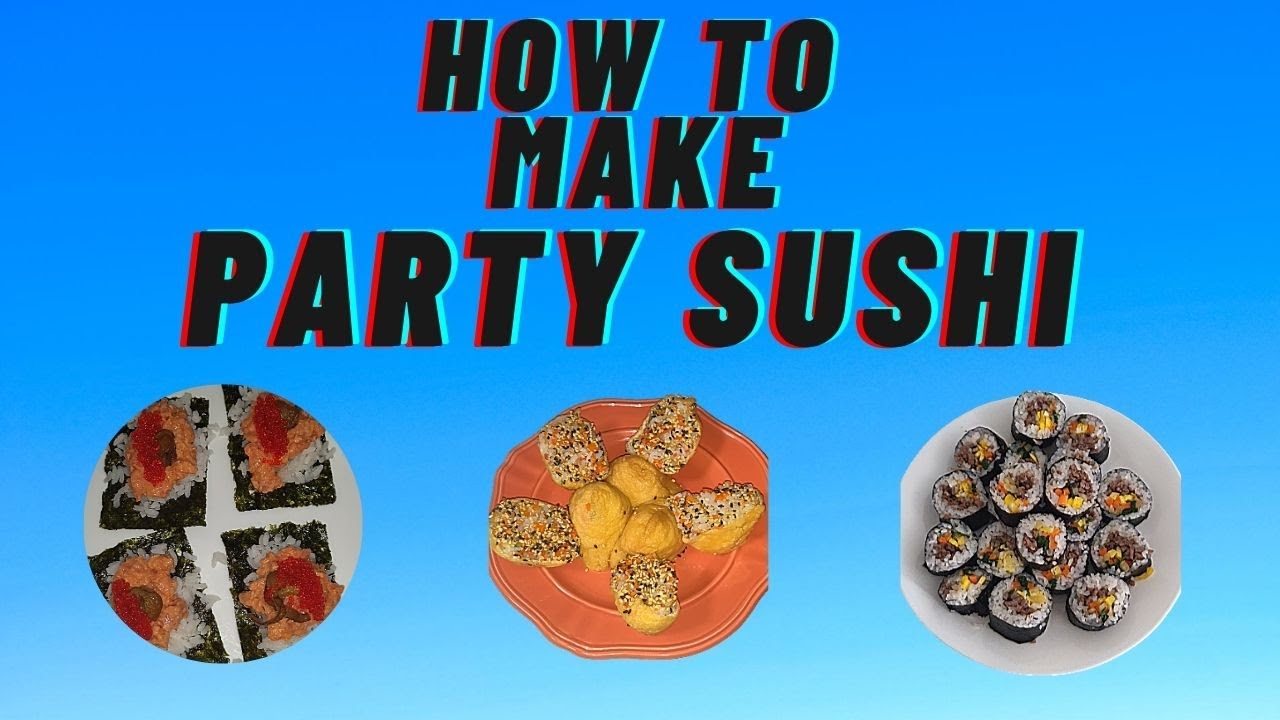Party Sushi 🍣🍱 |Good Party Appetizers - YouTube