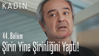 Şirin yine şirinliğini yaptı! - Kadın 44. Bölüm