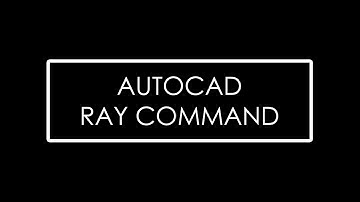 Lesson 2.3_AUTOCAD RAY COMMAND