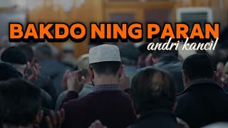 ANDRI KANCIL - BAKDO NING PARAN ( Official Liric Video ) || Lagu tersedih untuk para perantau