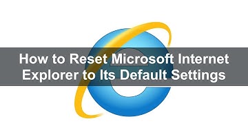 How to Reset Microsoft Internet Explorer to Its Default Settings