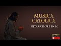 MÚSICA CATOLICA - ESTAS SIEMPRE EN MI - CANTOS DE ADORACION l MIX 2025