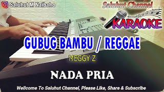 GUBUG BAMBU ll KARAOKE REGGAE ll MEGGY Z ll NADA PRIA CIS=DO