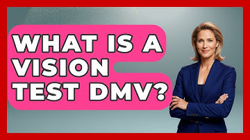 What Is A Vision Test DMV? - Optometry Knowledge Base