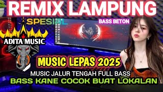 REMIX LAMPUNG YANG LAGI VIRAL/TRENDING REMIX LAMPUNG TERBARU 2025/REMIX LAMPUNG