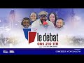 LE DEBAT 22 JUILLET 2025 LE DEBAT 22 JUILLET 2025