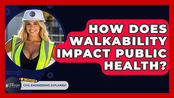 How Does Walkability Impact Public Health? - Civil Engineering Explained