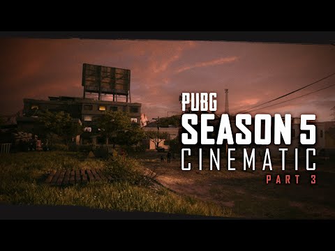 PUBG - Season 5 Cinematic (Part 3)