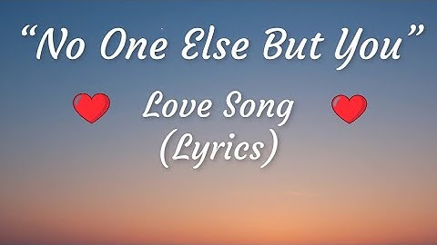 No One Else but You - Romantic Love Song (Lyrics) ❤️