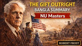 The Gift Outright Bangla summary | Robert Frost | NU Masters | By Literature Xpres