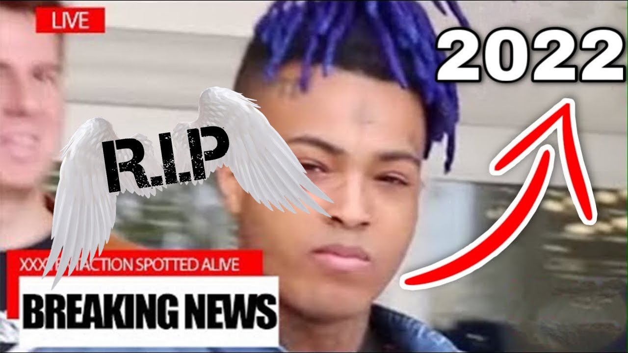 Is XXXTentacion still alive in 2022? [RIP X] YouTube