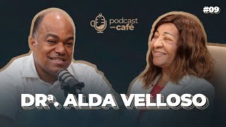 Podcast com Café 9 Dra. Alda Velloso