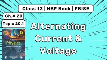 Alternating Current & Voltage | Class 12 Physics Chapter 20 | Federal Board | NBF Book 2025