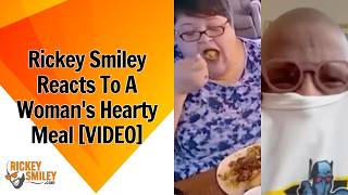 Rickey Smiley Reacts To A Woman s Hearty Meal