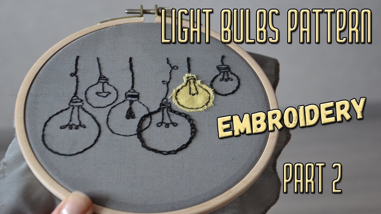 Embroidery for beginners. Hand Embroidery Light Bulb Design. - YouTube