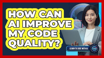 How Can AI Improve My Code Quality?