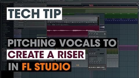 Tech Tip - Pitching Vocals To Create A Riser in FL Studio