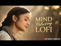 Best Mind Relaxing Lofi Songs 2026 🎧 Study, Sleep, Repeat