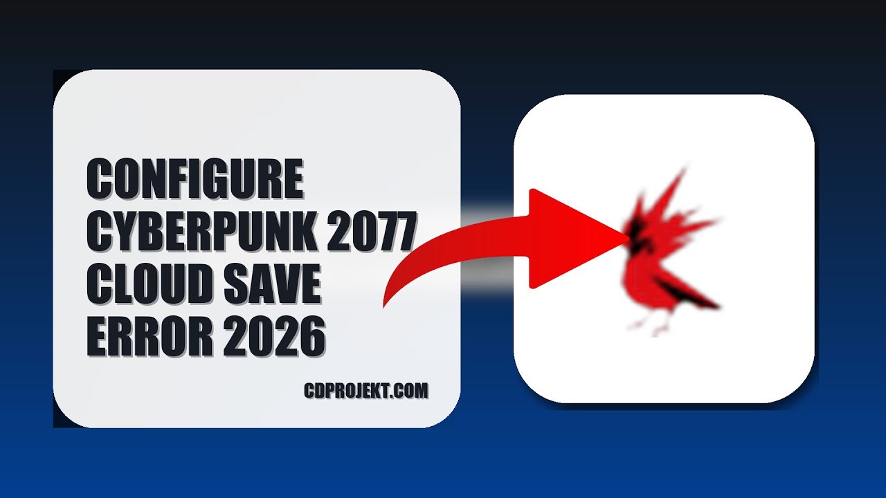 How To Configure Cyberpunk 2077 Cloud Save Error 2026 (UPDATED 2026)